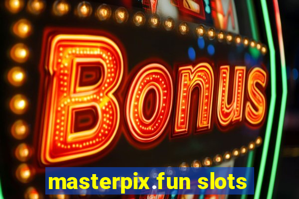 masterpix.fun slots