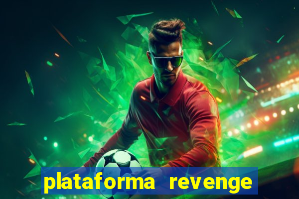 plataforma revenge tigrinho 2