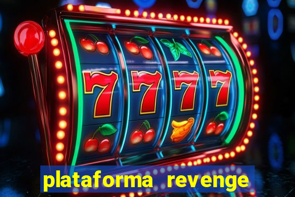 plataforma revenge tigrinho 2