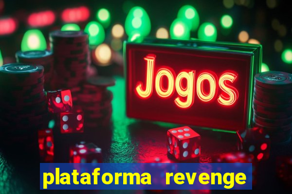 plataforma revenge tigrinho 2