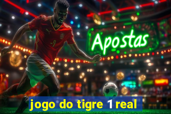 jogo do tigre 1 real