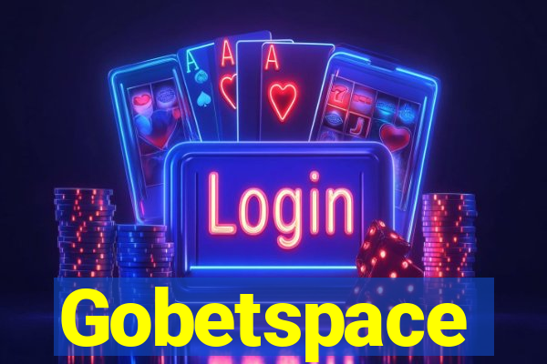 Gobetspace