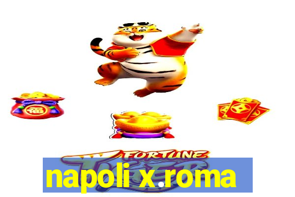 napoli x.roma