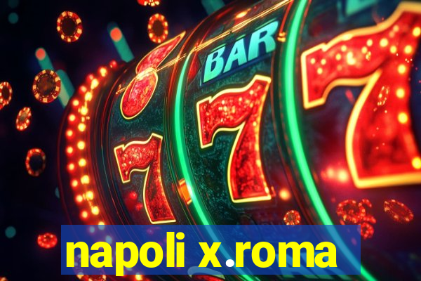 napoli x.roma