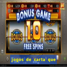 jogos de carta que ganha dinheiro