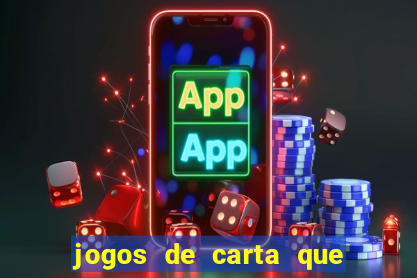 jogos de carta que ganha dinheiro