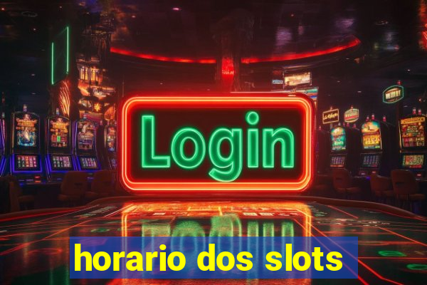 horario dos slots