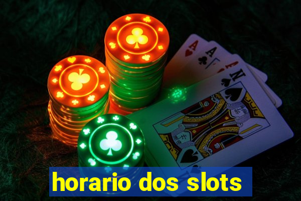 horario dos slots