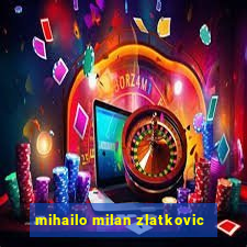 mihailo milan zlatkovic