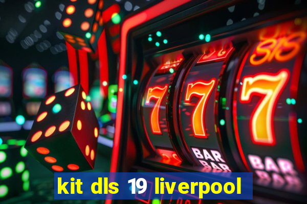 kit dls 19 liverpool