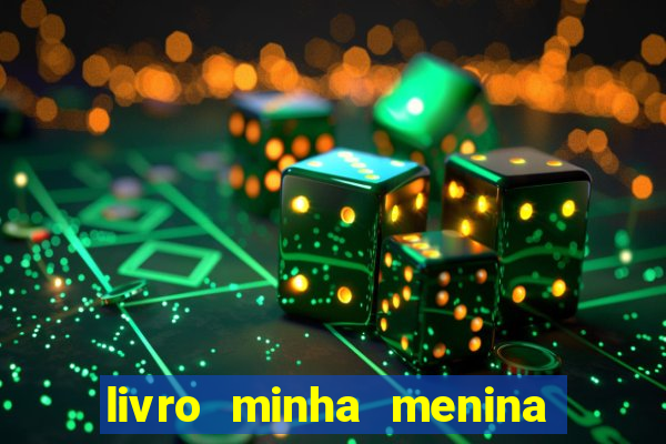 livro minha menina isabella castrioti pdf gratis