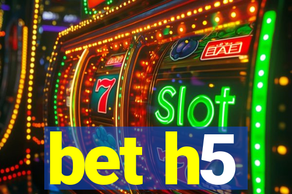 bet h5