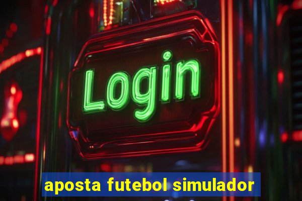 aposta futebol simulador