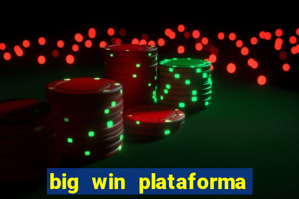 big win plataforma de jogos