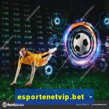 esportenetvip.bet - apostas online