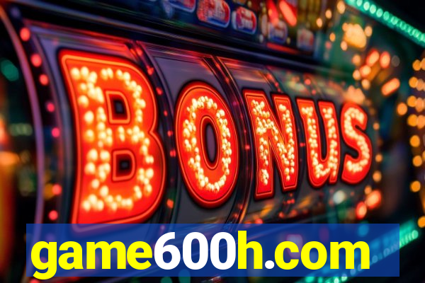 game600h.com