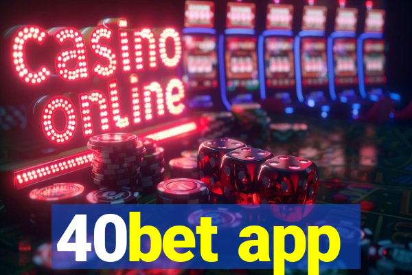 40bet app