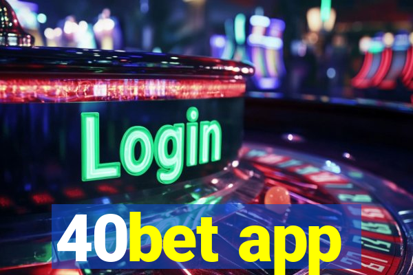 40bet app