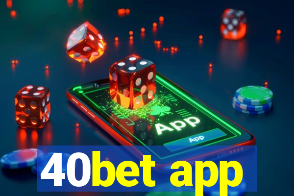 40bet app