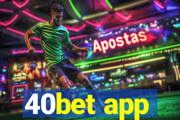 40bet app