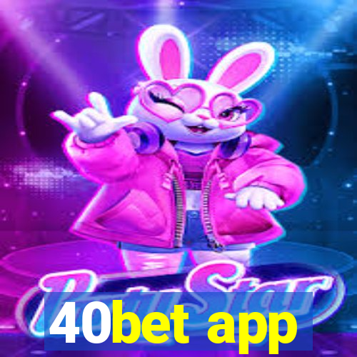 40bet app