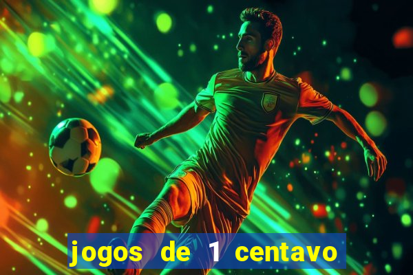 jogos de 1 centavo no esporte da sorte