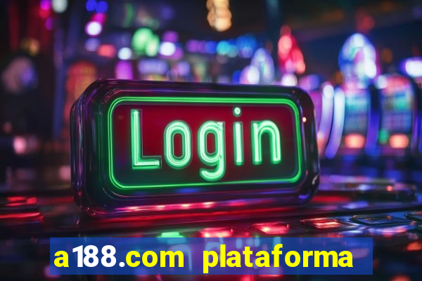 a188.com plataforma de jogos