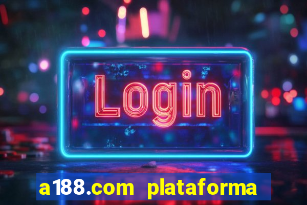 a188.com plataforma de jogos