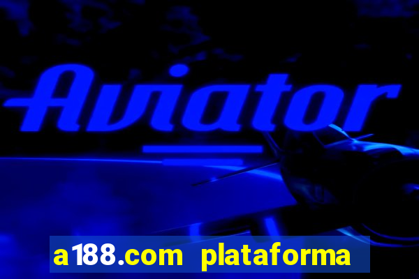 a188.com plataforma de jogos