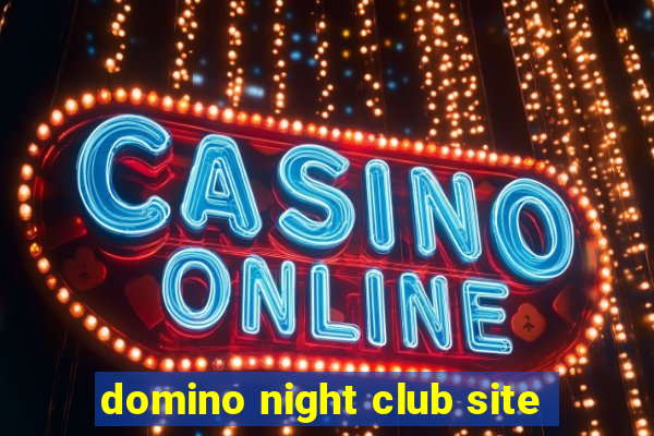 domino night club site