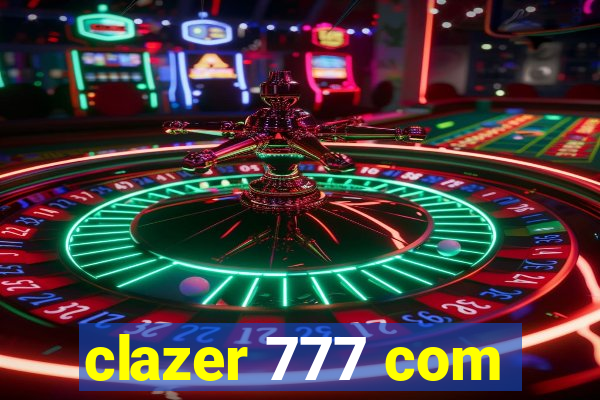 clazer 777 com