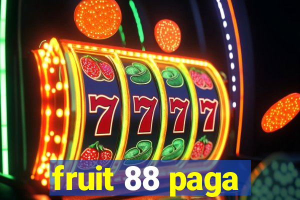 fruit 88 paga