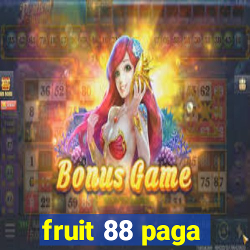 fruit 88 paga