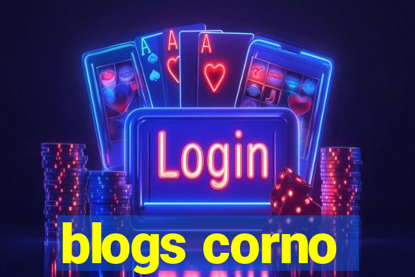 blogs corno