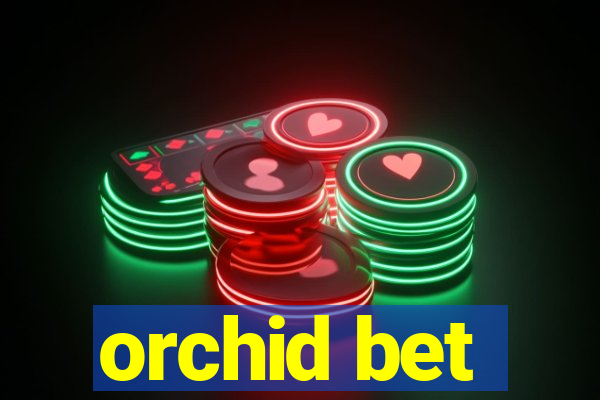 orchid bet