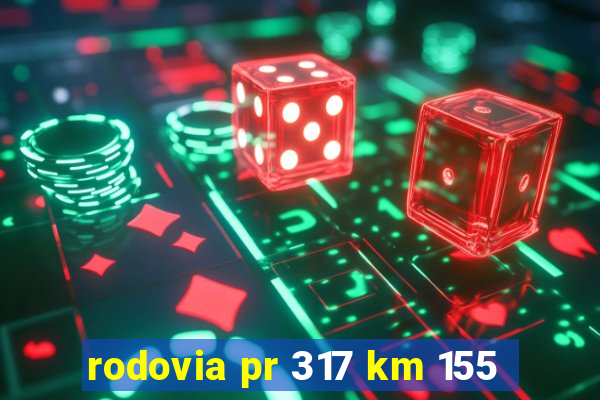 rodovia pr 317 km 155