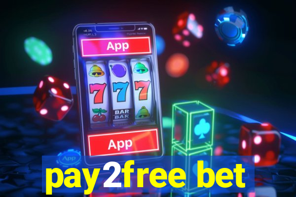 pay2free bet