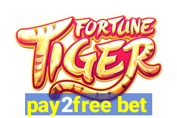 pay2free bet