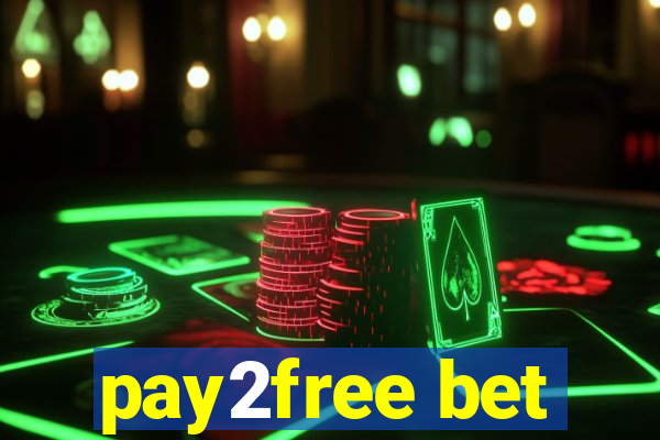 pay2free bet