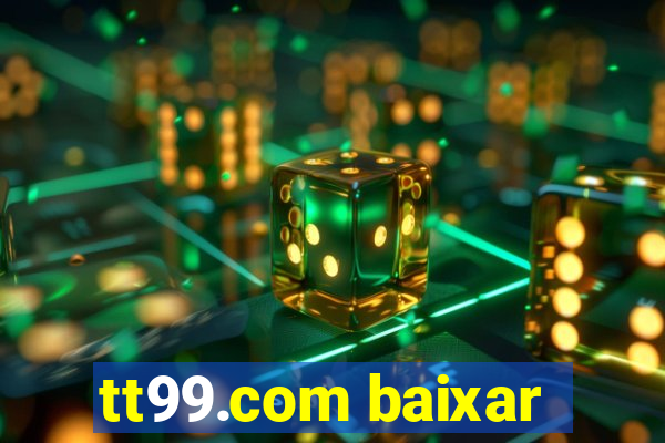 tt99.com baixar