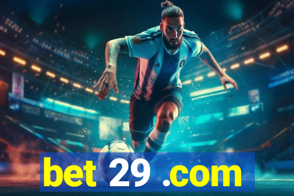 bet 29 .com