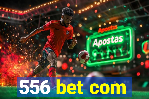 556 bet com