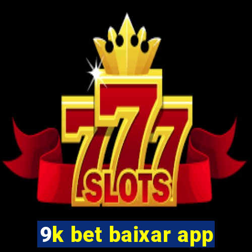 9k bet baixar app