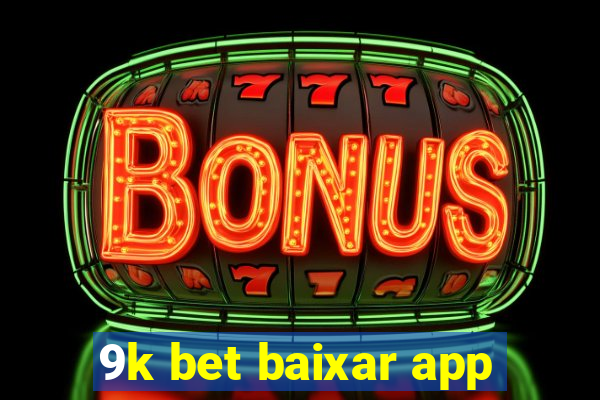 9k bet baixar app