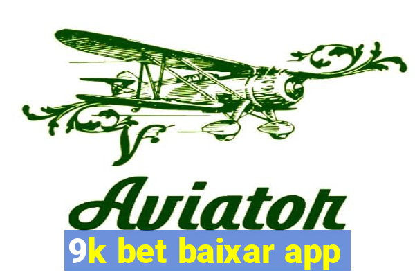 9k bet baixar app