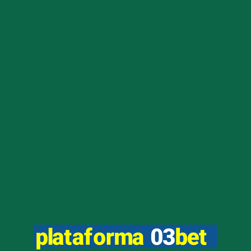 plataforma 03bet