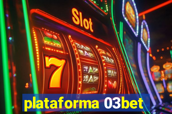 plataforma 03bet