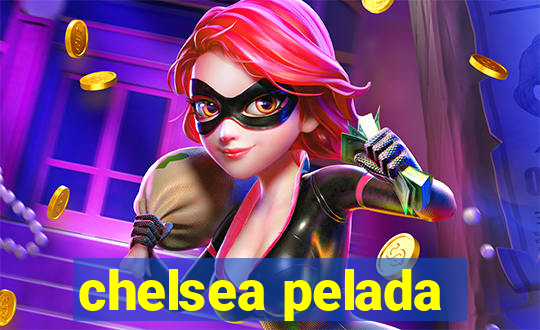 chelsea pelada