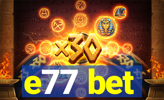 e77 bet