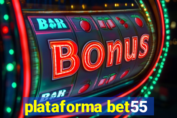 plataforma bet55